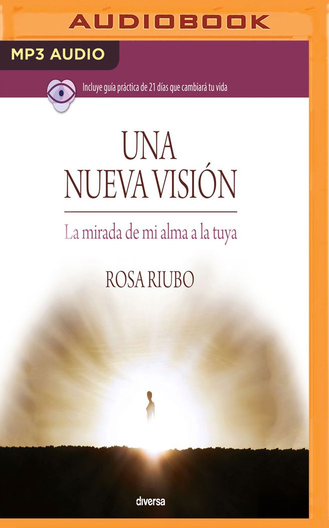 Una Nueva Vision: La mirada de mi alma a la tuya