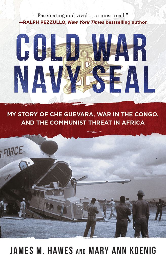 Cold War Navy SEAL: Che Guevara, CIA Black Ops, and the First SEAL in Africa