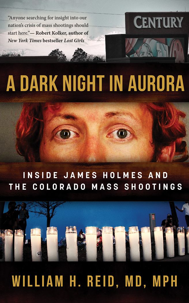 A Dark Night in Aurora: Inside James Holmes and the Colorado Theater Shootings