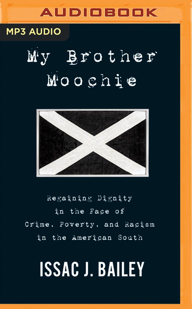 My Brother Moochie: Regaining Dignity in the Midst of Crime, Poverty, and Racism in the American South
