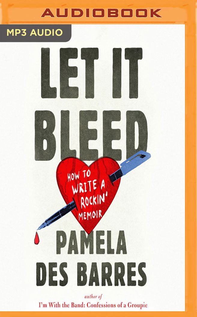 Let It Bleed: How to Write a Rockin' Memoir