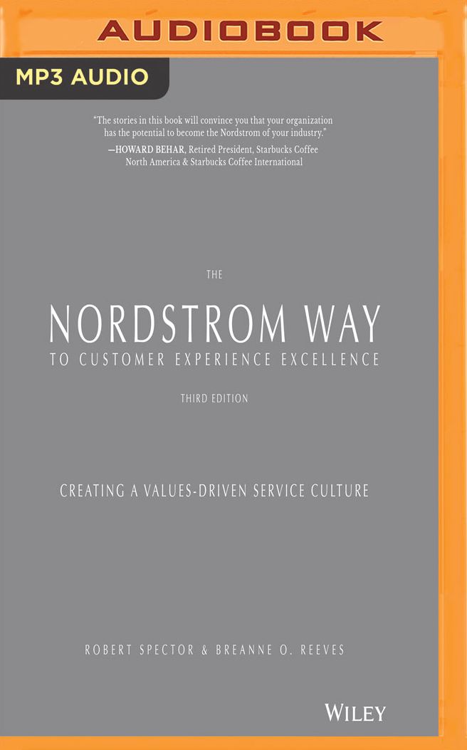 The Nordstrom Way to Customer Experience Excellence, 3rd Edition: Creating a Values-Driven Service Culture
