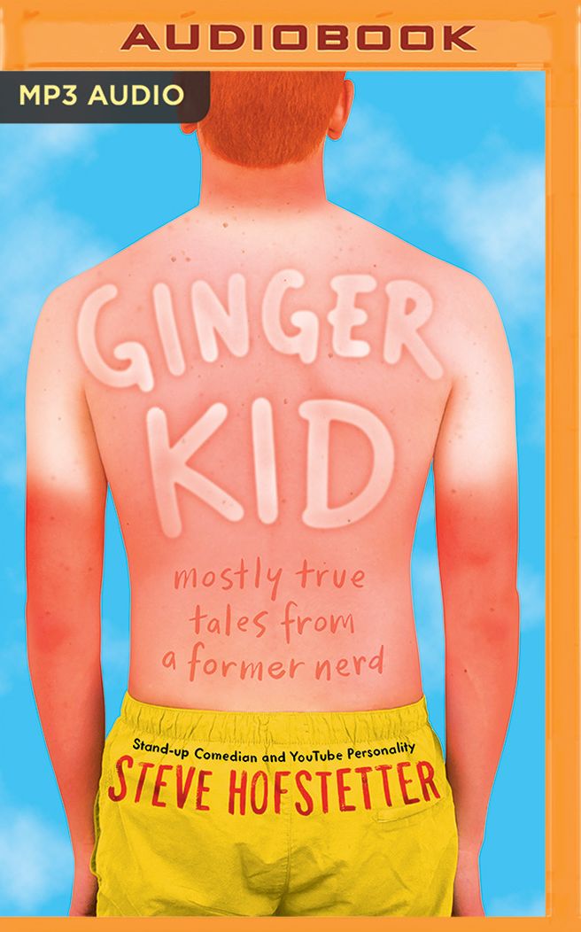 Ginger Kid: Mostly True Tales from a Former Nerd