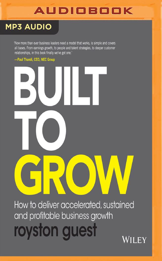 Built to Grow: How to deliver accelerated, sustained and profitable business growth
