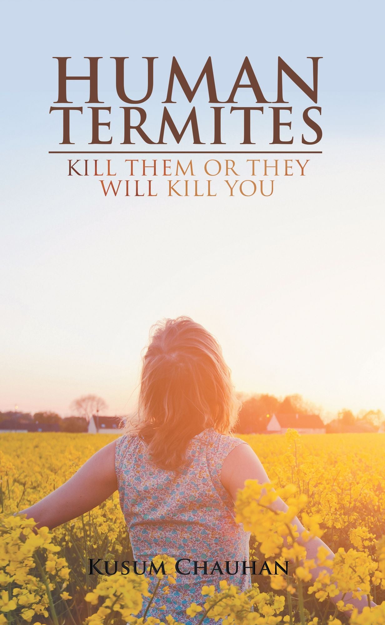 Human Termites: Kill Them or They Will Kill You
