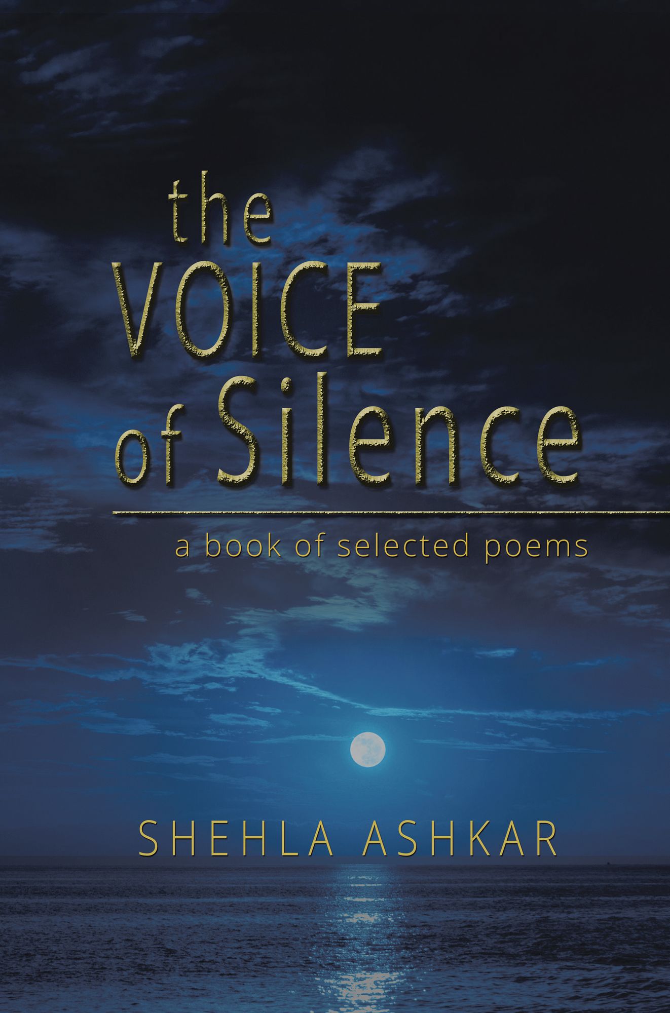 The Voice of Silence: A Book of Selected Poems