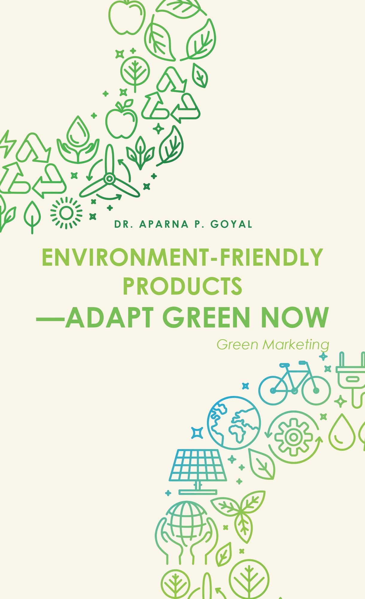 Environment-Friendly Products--Adapt Green Now: Green Marketing