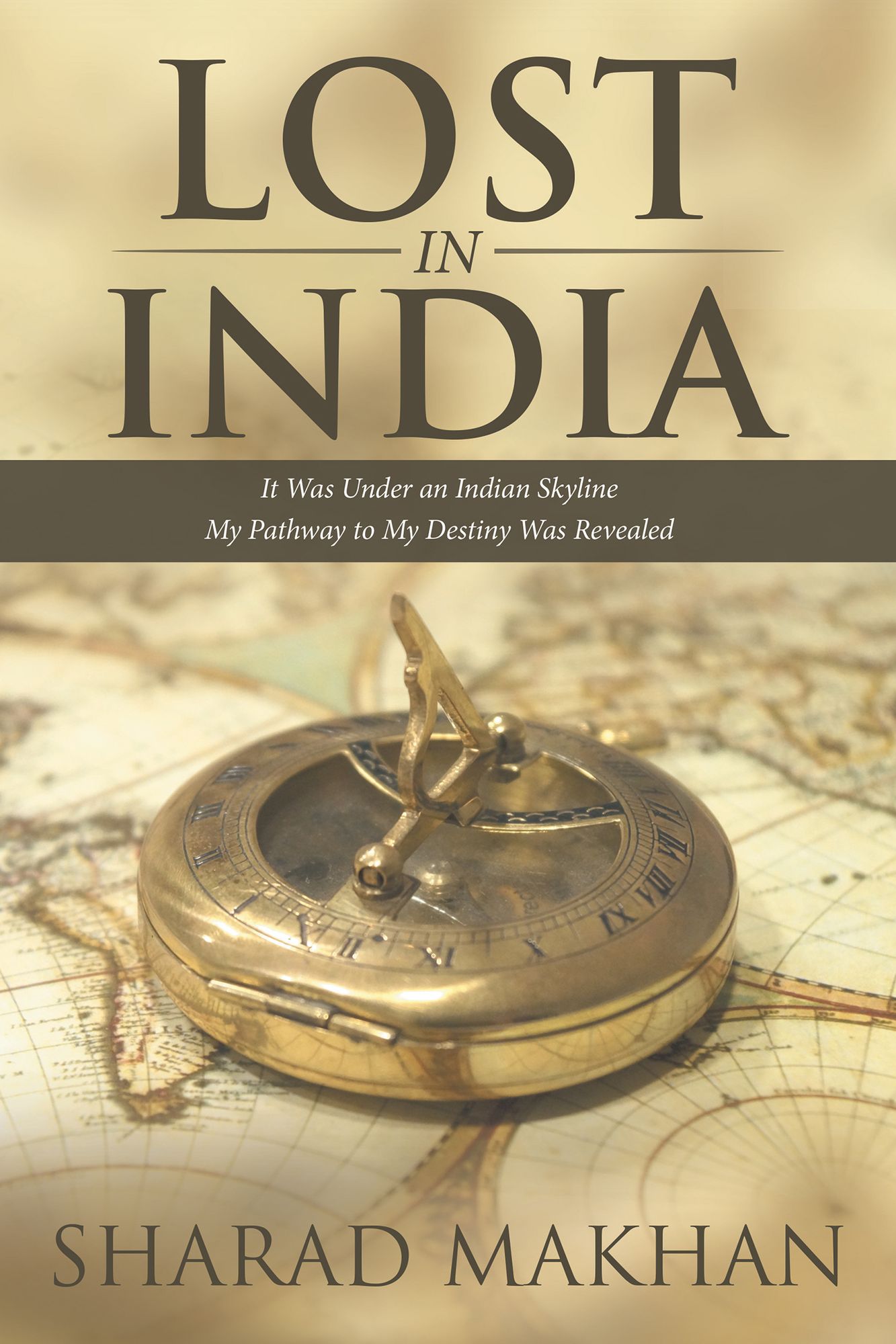 Lost in India: It Was Under an Indian Skyline My Pathway to My Destiny Was Revealed