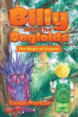 Billy and the Bogloids: The Magic of Caymar