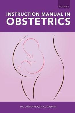 Instruction Manual in Obstetrics: Volume one