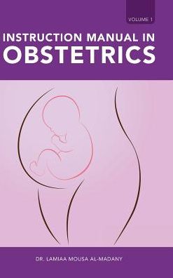 Instruction Manual in Obstetrics: Volume one