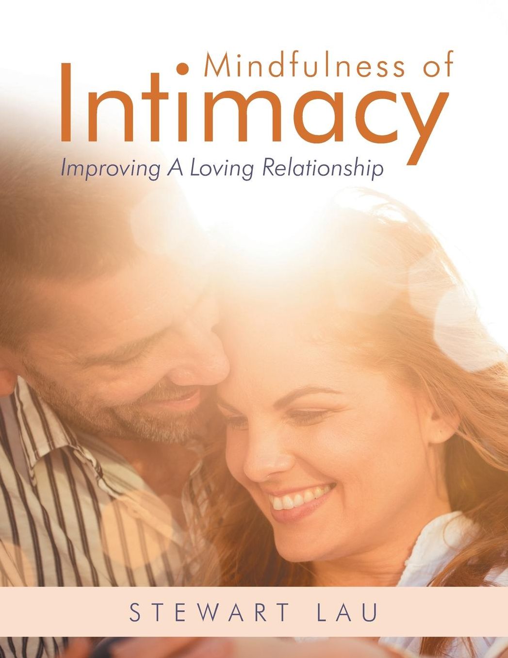 Mindfulness of Intimacy: Improving A Loving Relationship