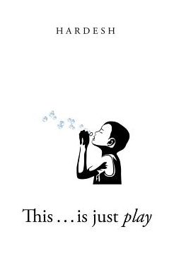 This . . . is just play