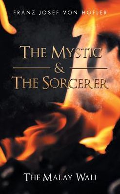 The Mystic & the Sorcerer: The Malay Wali