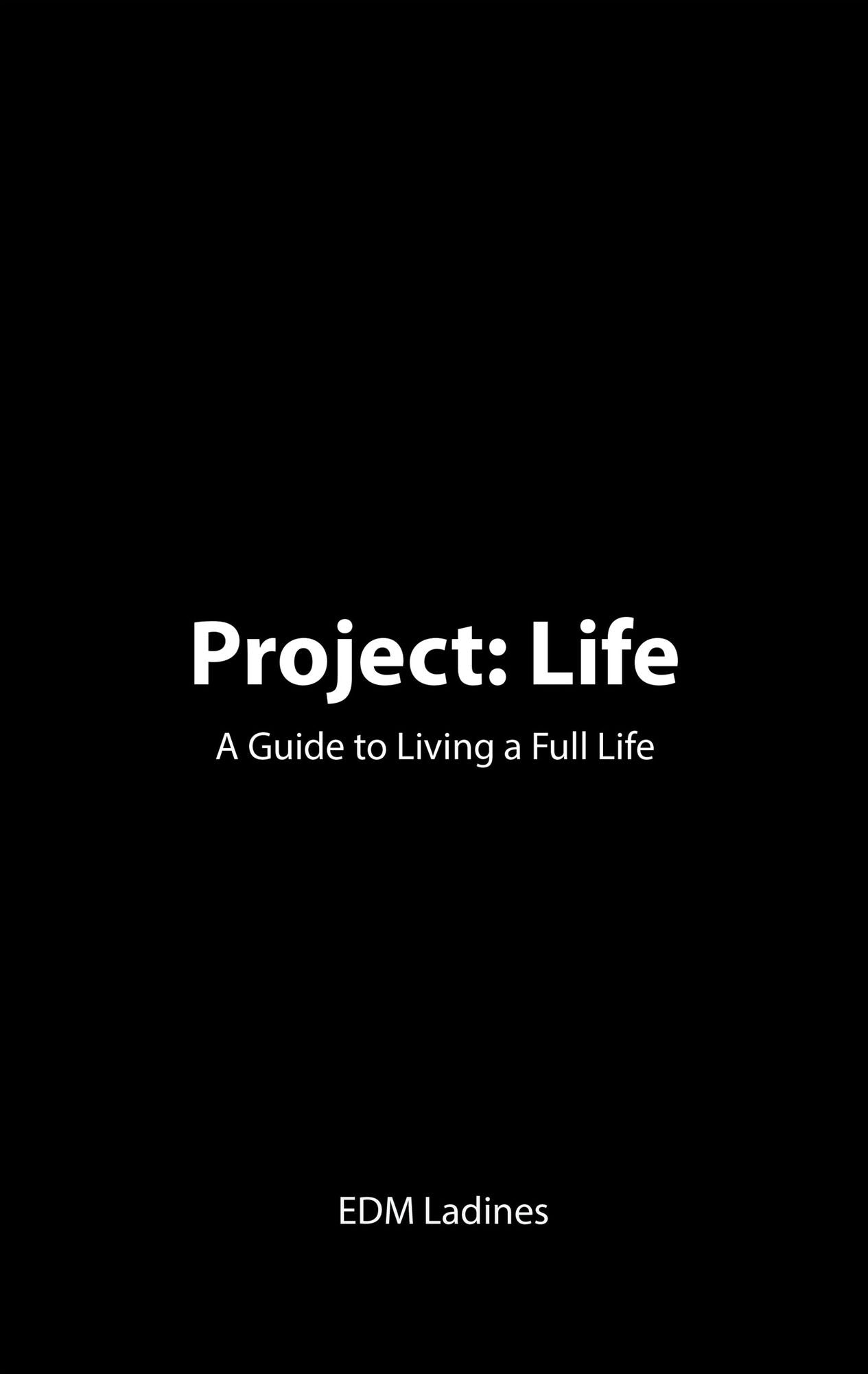 Project: Life: A Guide to Living a Full Life