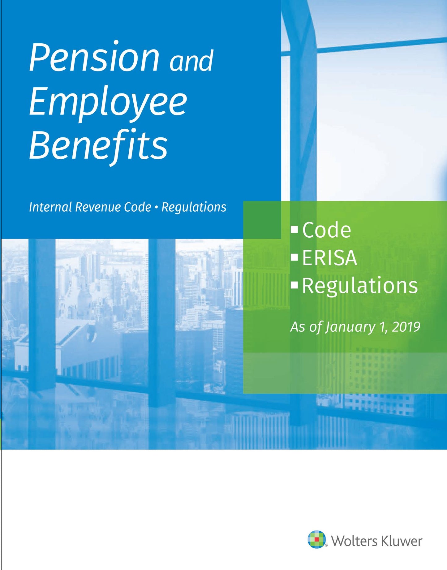 Pension and Employee Benefits : Code-Erisa-Regulations: As of January 1, 2019