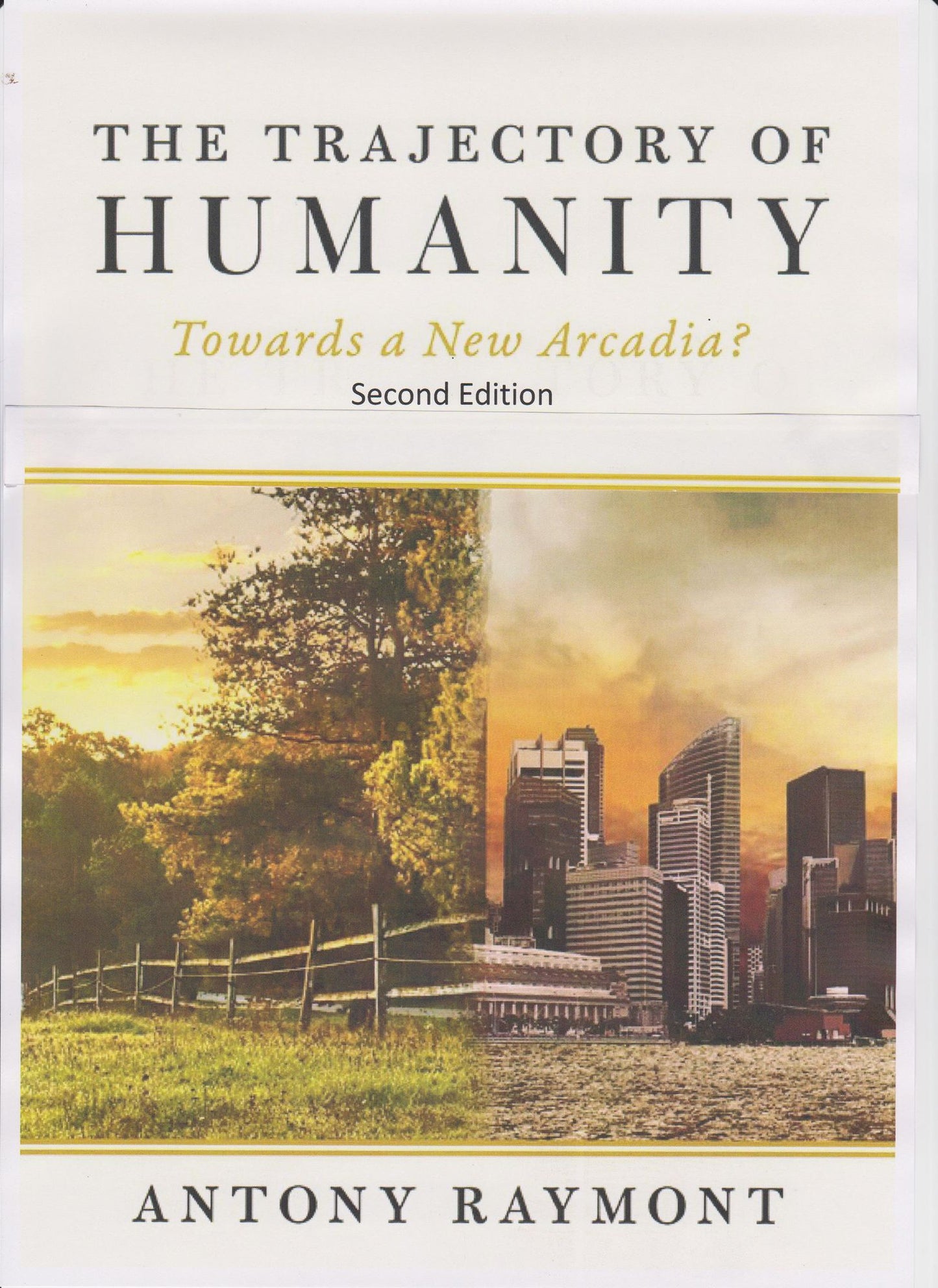 The Trajectory of Humanity: Towards a New Arcadia? (2nd Edition)