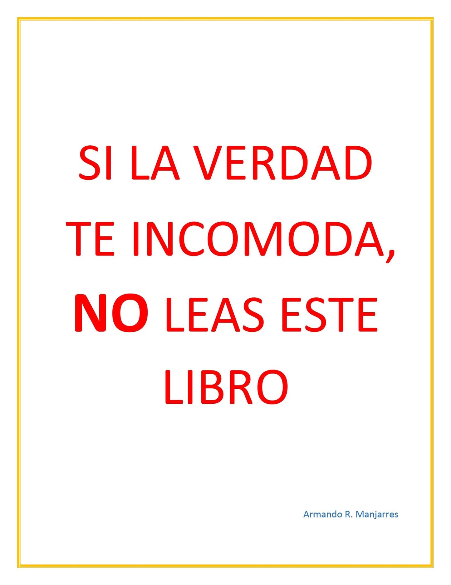 Si la verdad te incomoda, NO leas este libro