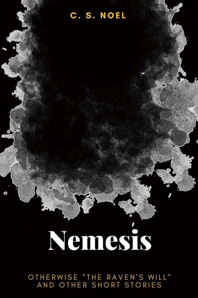 Nemesis: Otherwise "the Raven's Will" and Other Short Stories