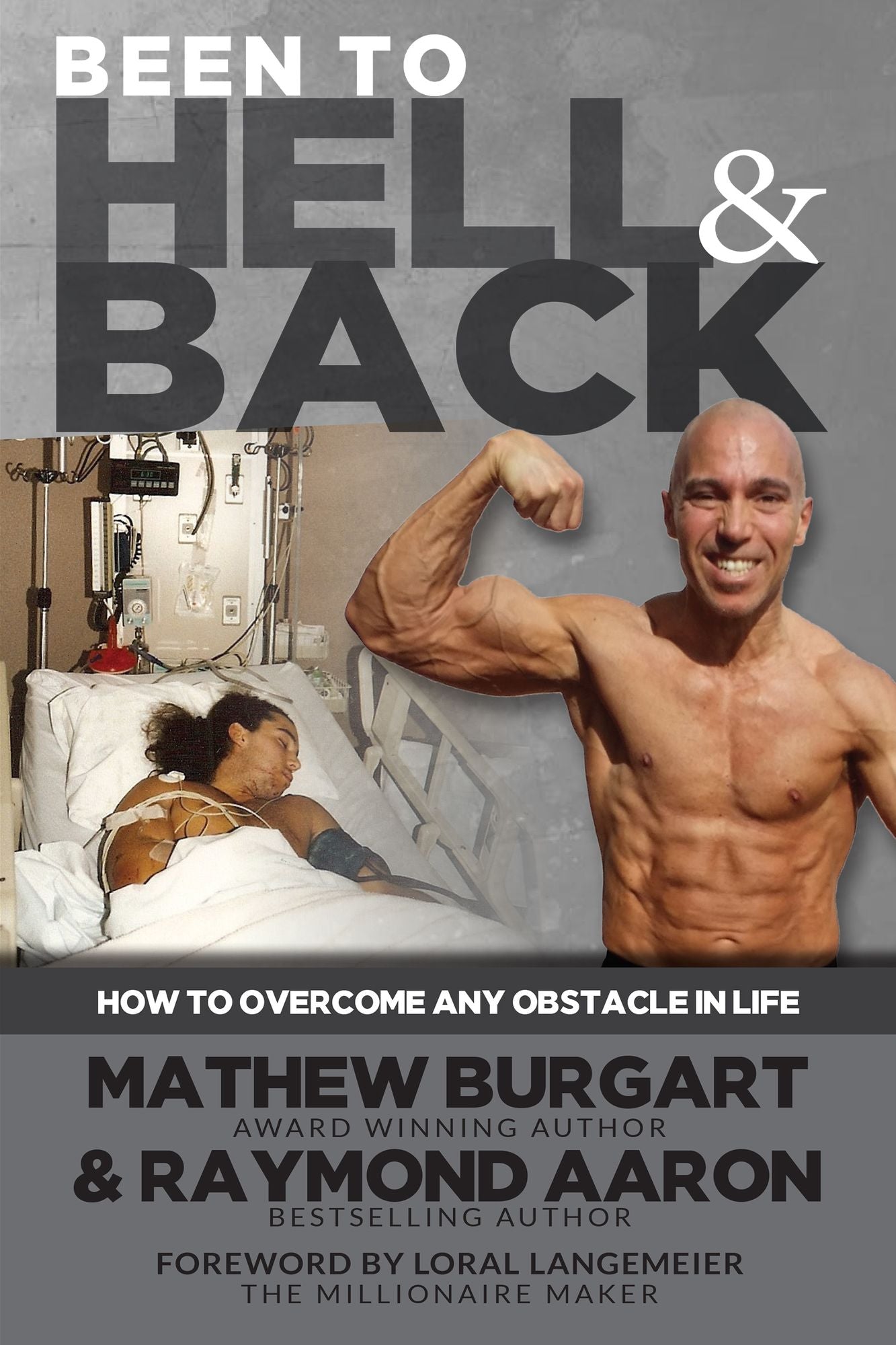 Been to Hell and Back: How to Overcome Any Obstacle in Life