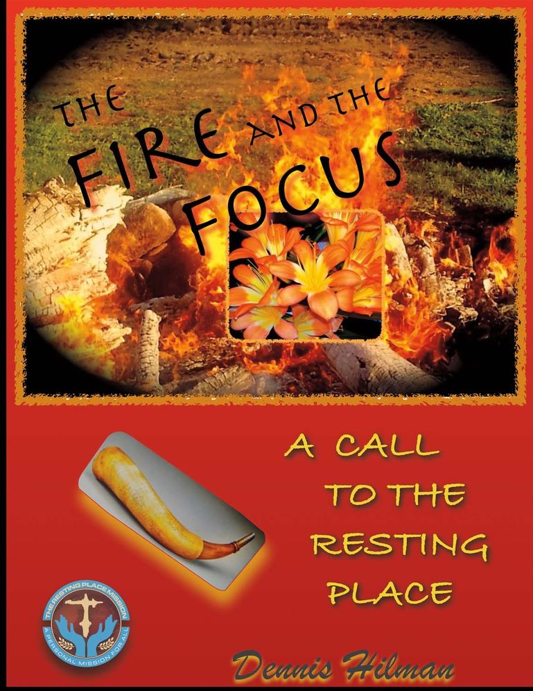 The Fire and The Focus: A Call to the Resting Place