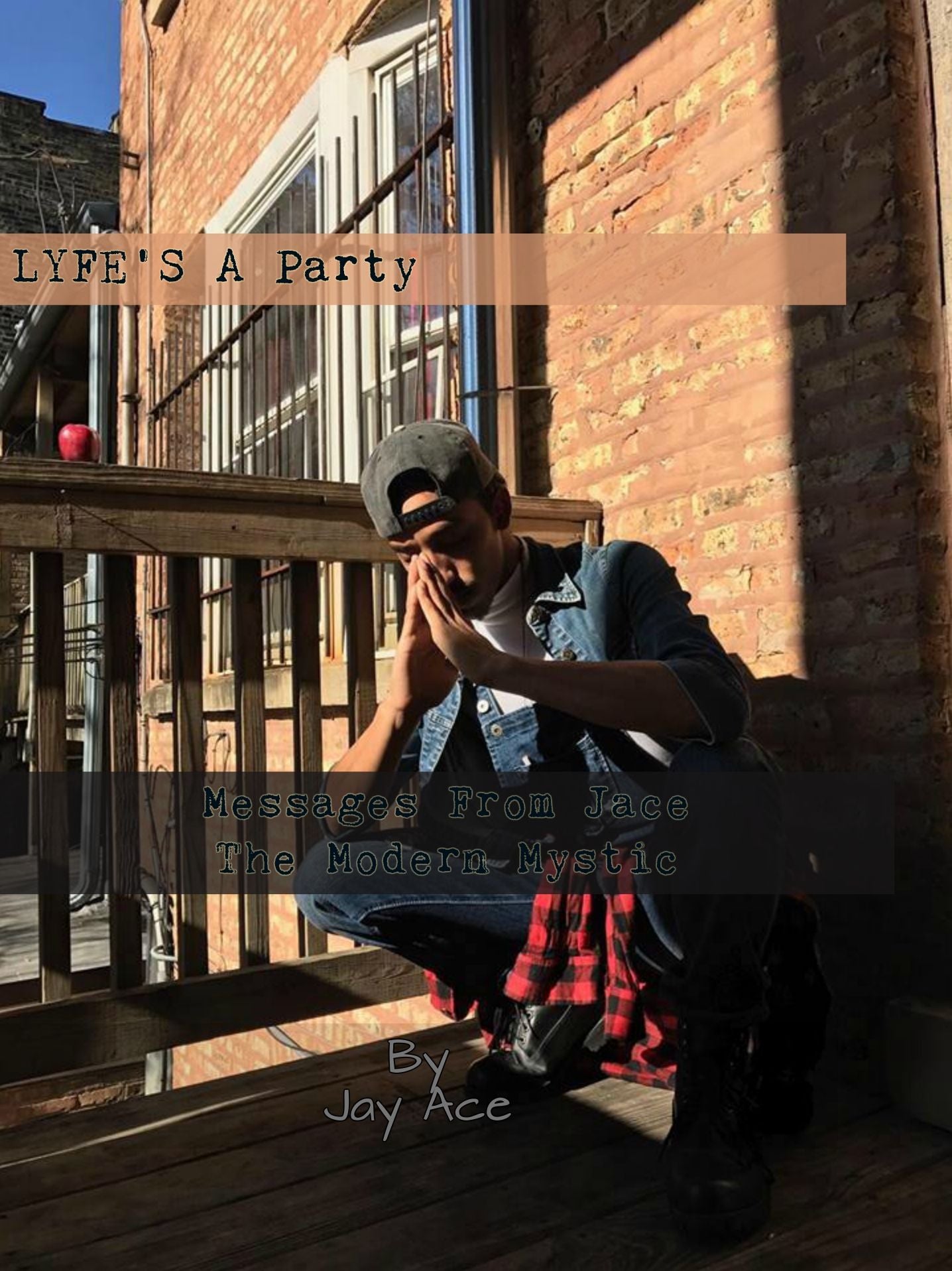Lyfe's a Party: Messages from Jace the Modern Mystic