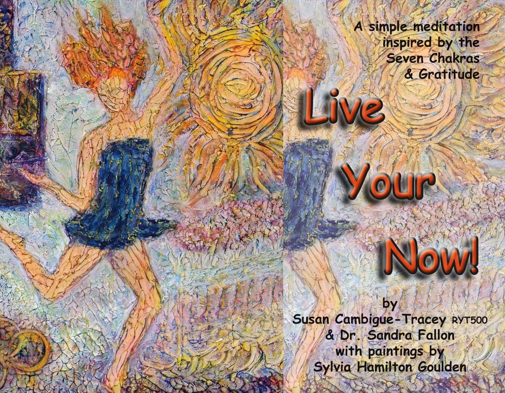 Live Your Now!: A Simple Meditation Inspired by the Seven Chakras and Gratitude