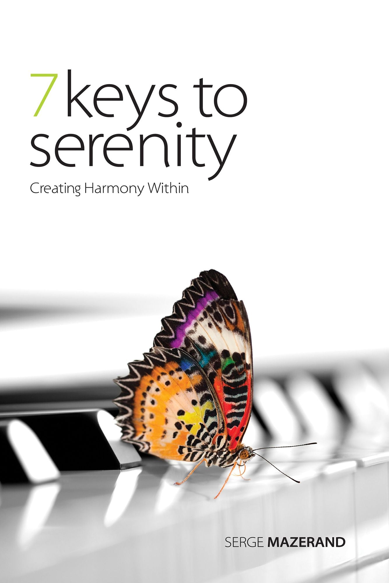 7 Keys to Serenity: Creating Harmony Within