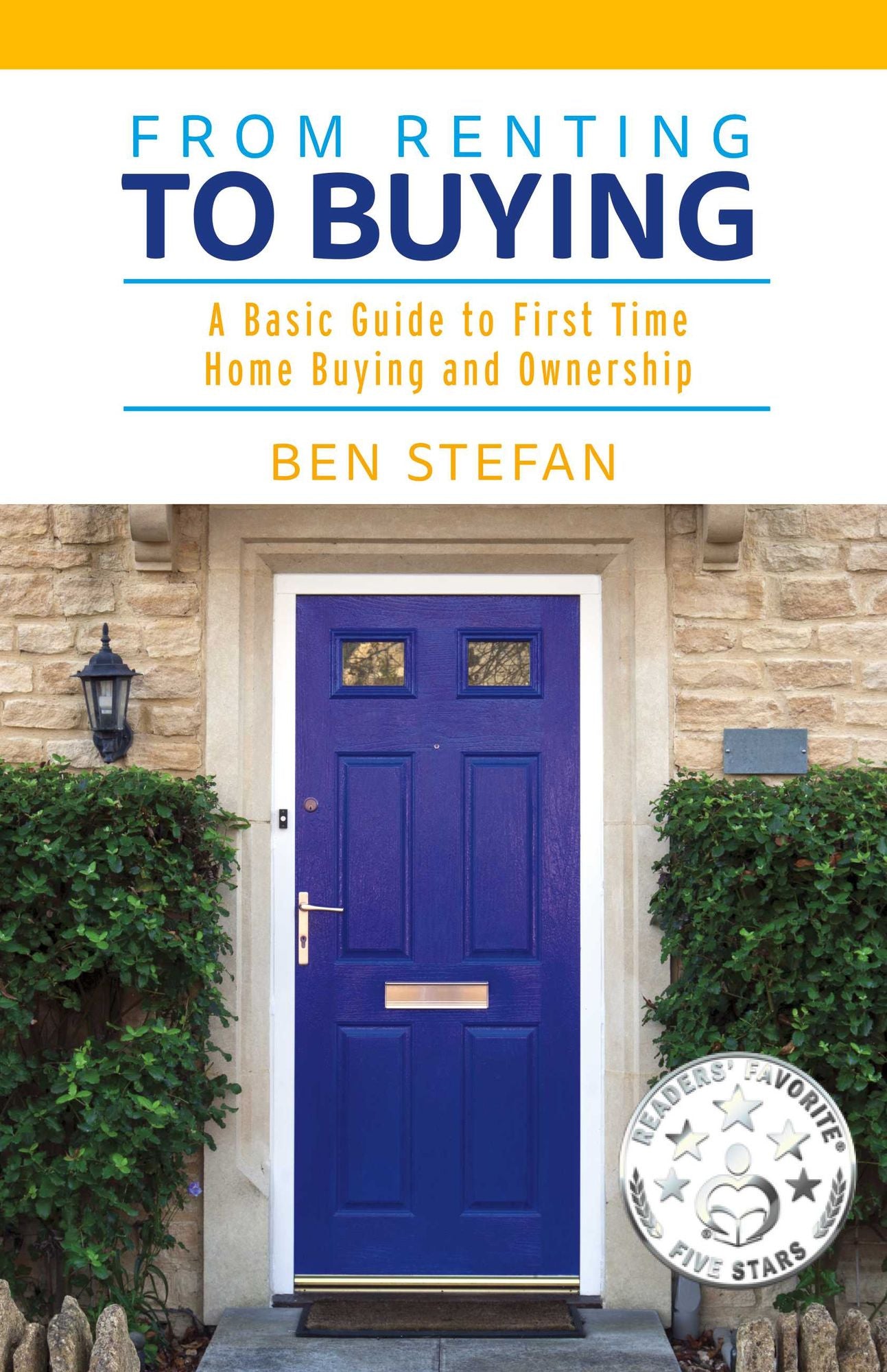 From Renting to Buying: A Guide to First Time Home Buying and Ownership