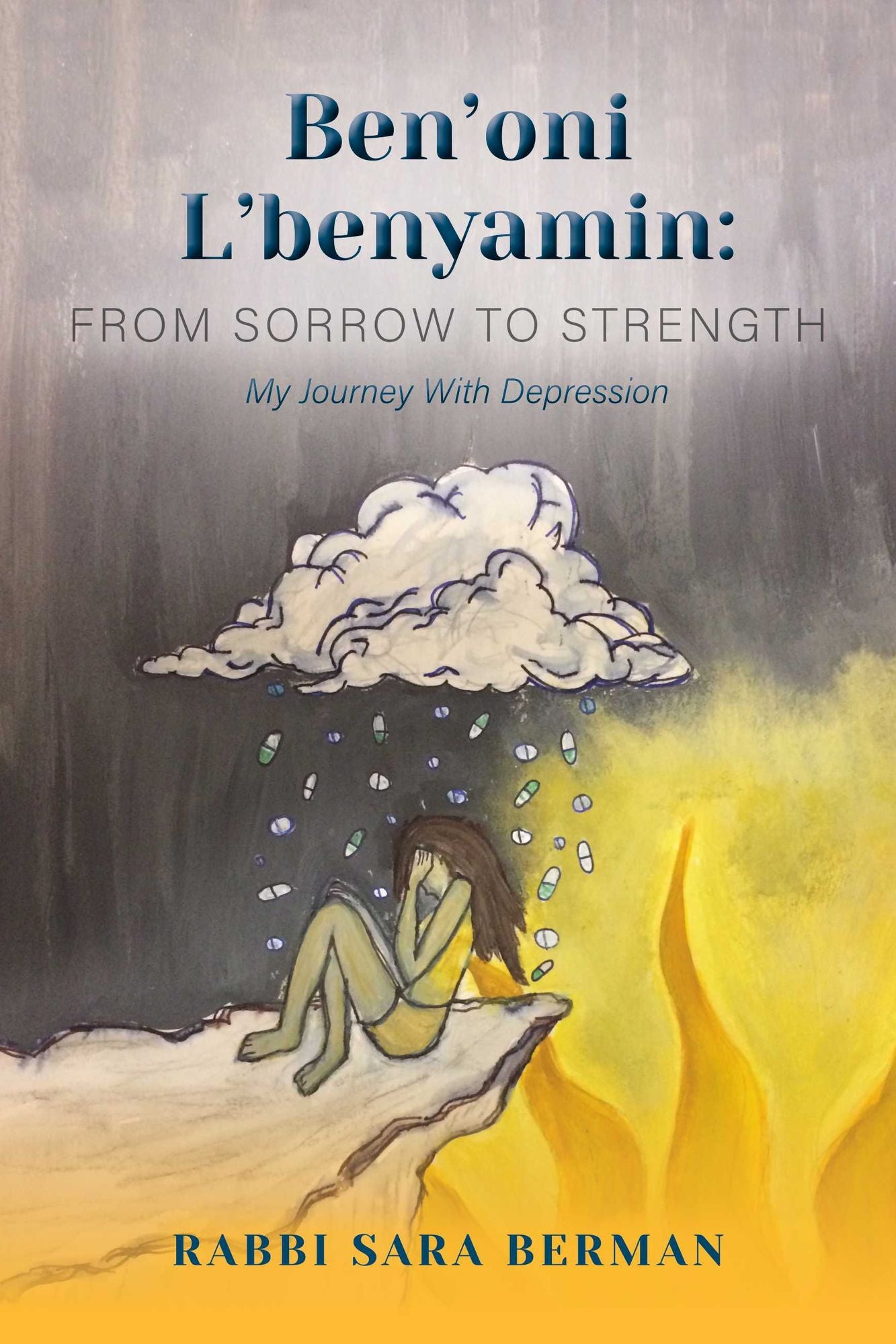 Ben'oni L'Benyamin: From Sorrow to Strength: My Journey With Depression