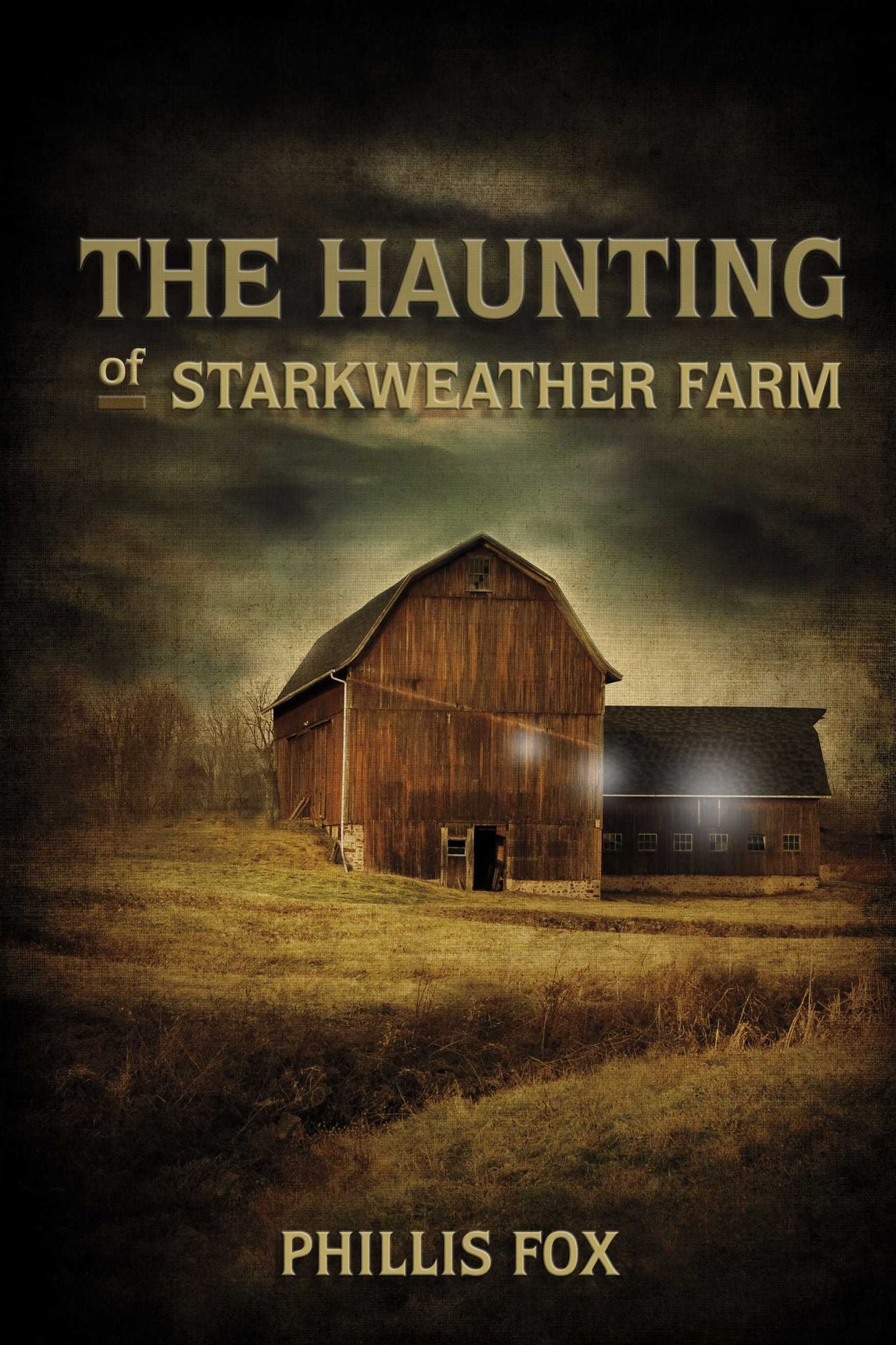 The Haunting of Starkweather Farm: A Stone Spur Novel