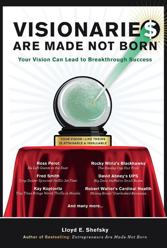 Visionarie$ Are Made Not Born: Your Vision Can Lead to Breakthrough Success