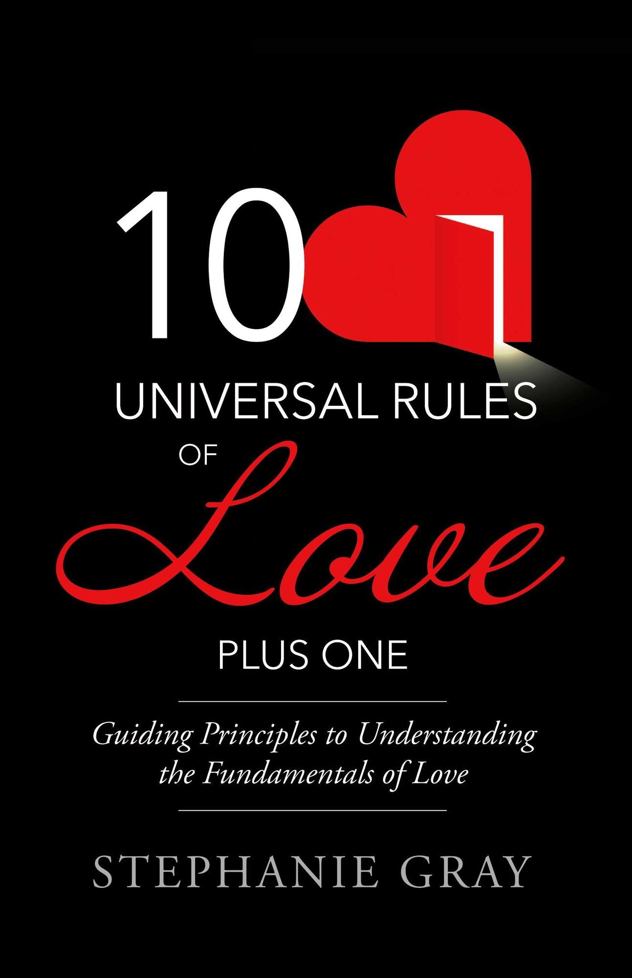 10 Universal Rules of Love Plus One: Guiding Principles to Understanding the Fundamentals of Love