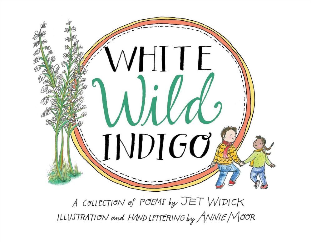 White Wild Indigo: An Illustrated Collection of Poems for Children