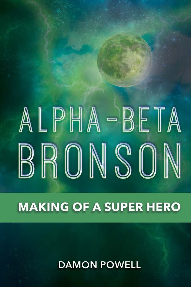 Alpha-Beta Bronson: Making of a Super Hero