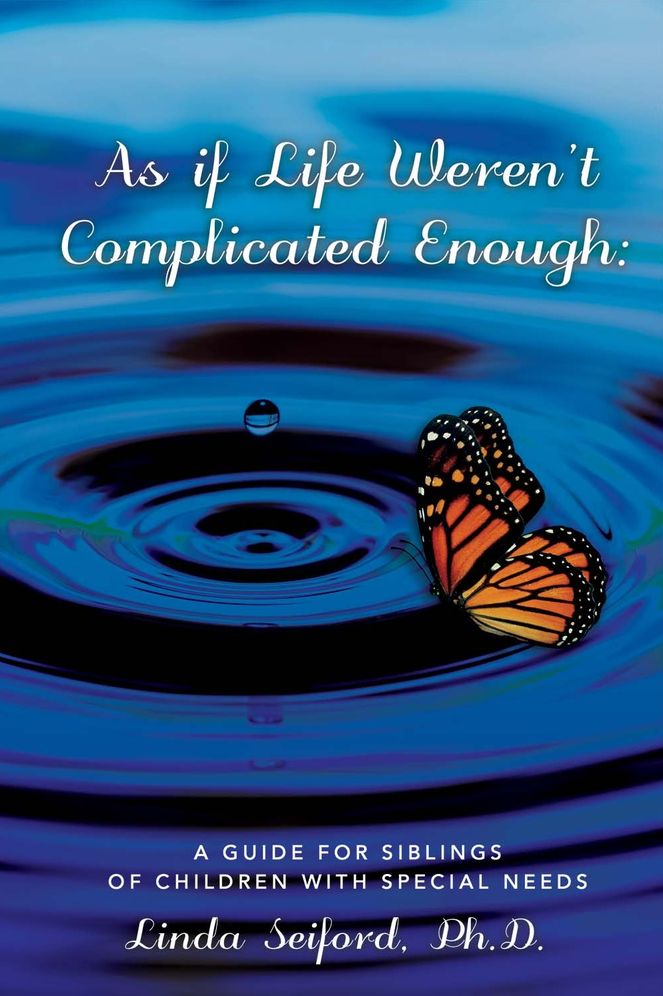 As If Life Weren't Complicated Enough: A Guide for Siblings of Children With Special Needs