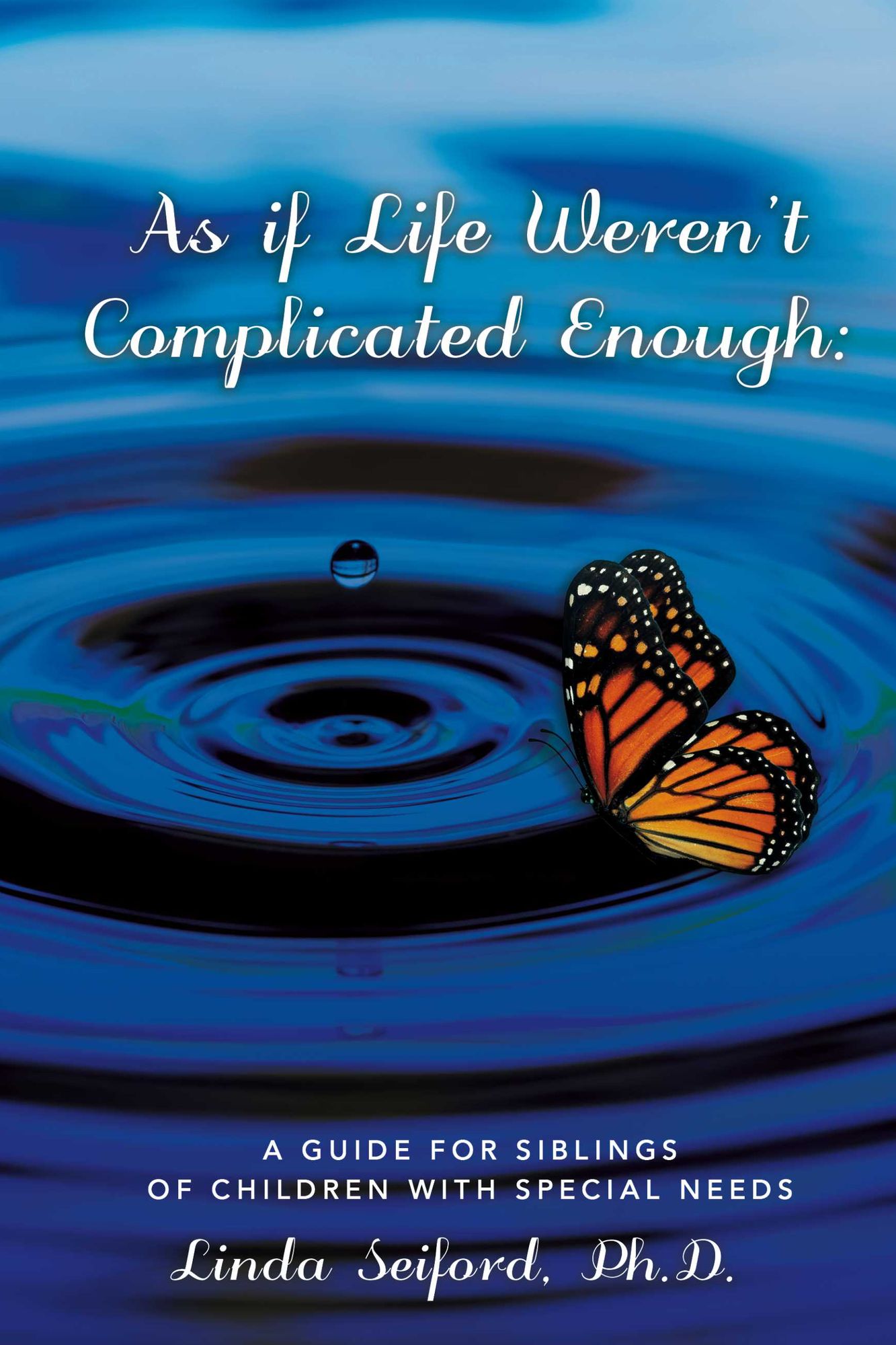 As If Life Weren't Complicated Enough: A Guide for Siblings of Children With Special Needs