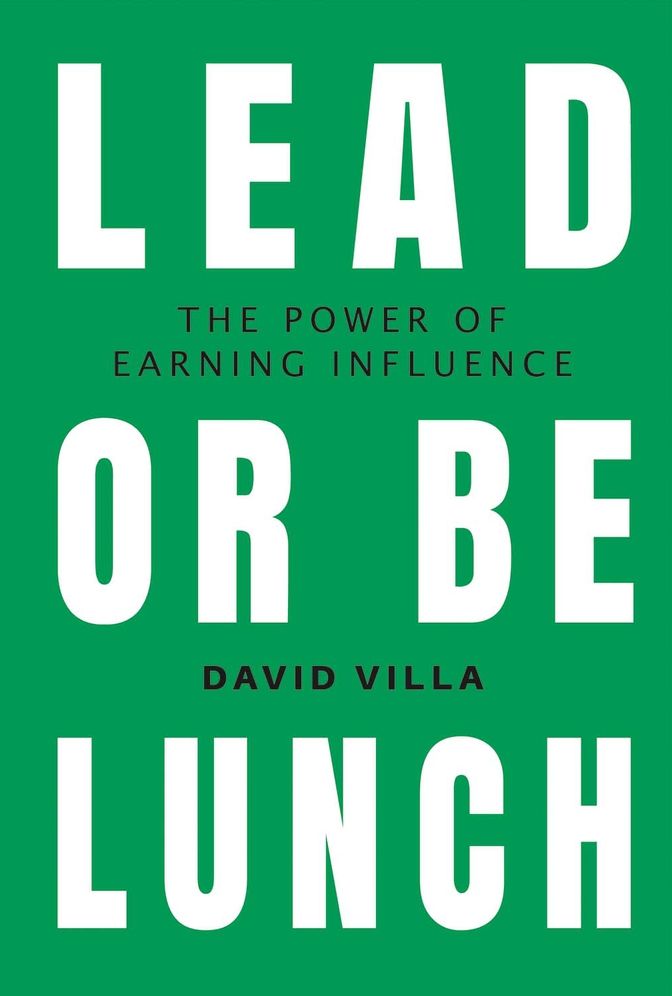 Lead or Be Lunch: The Power of Earning Influence