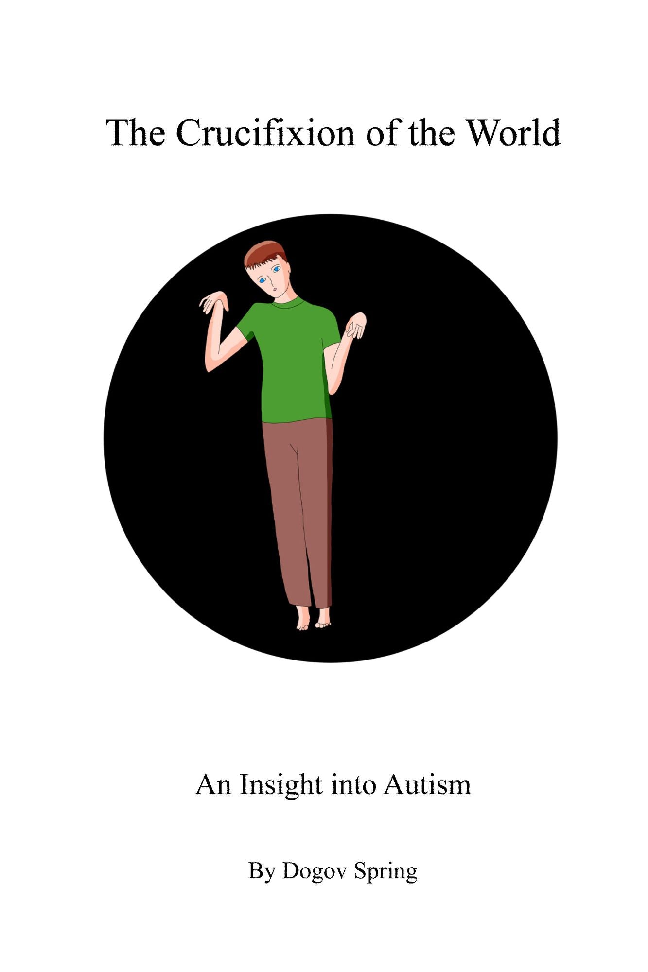 The Crucifixion of the World: An Insight into Autism