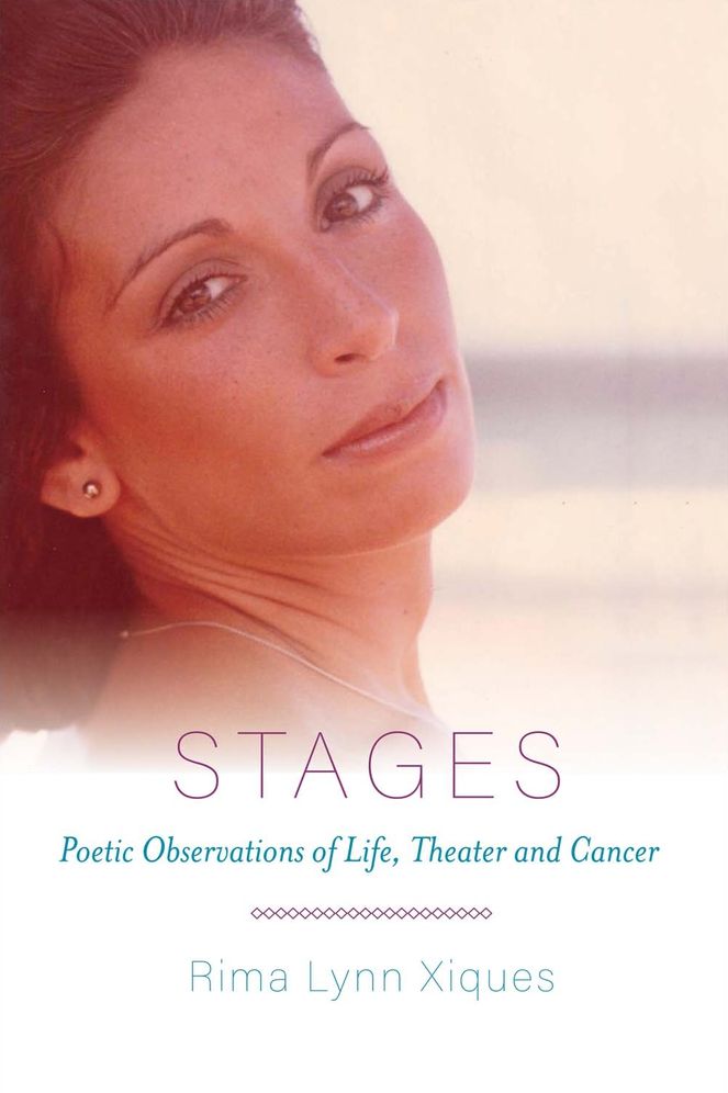 Stages: Poetic Observations of Life, Theater and Cancer