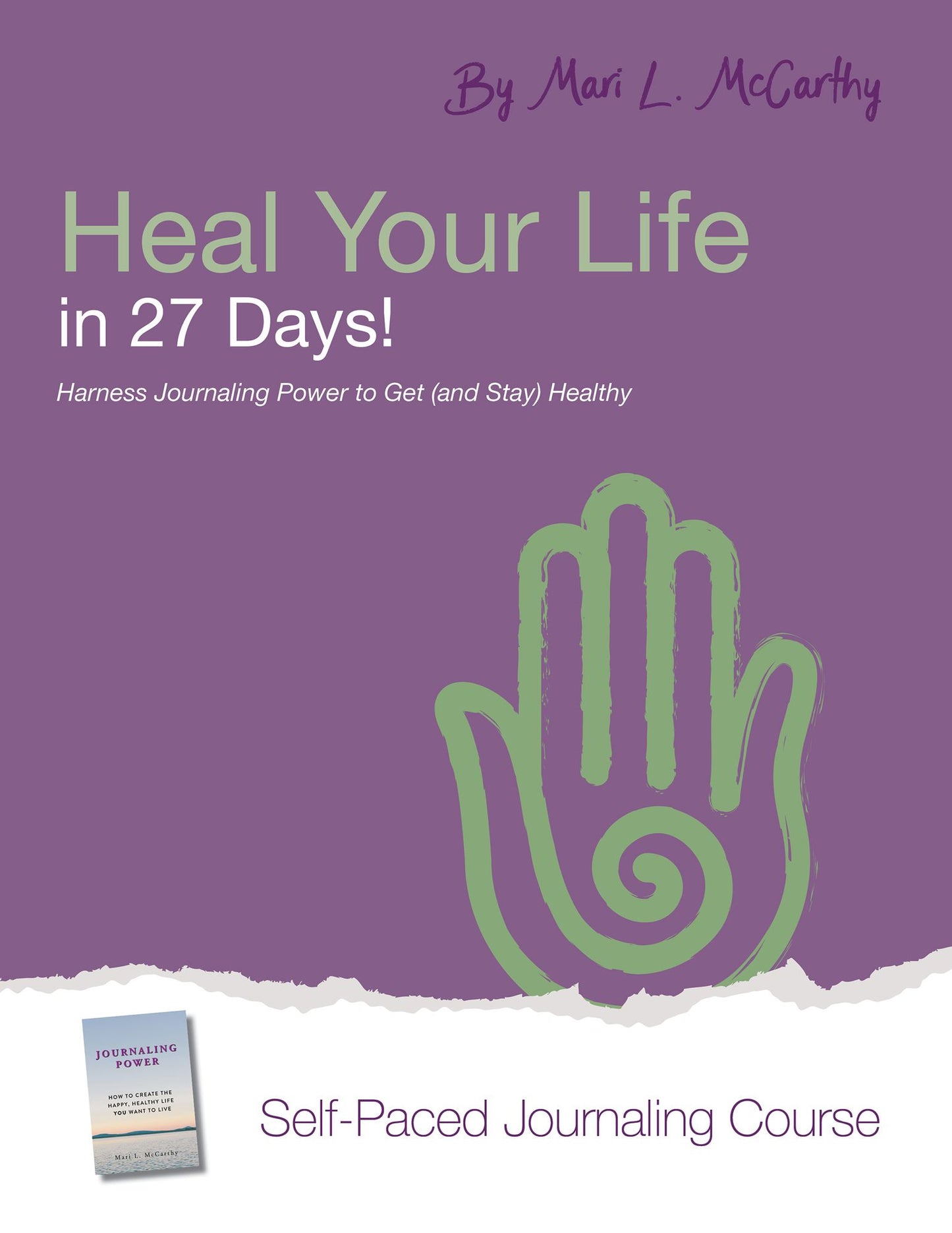 Heal Your Life in 27 Days: Harness Journaling Power to Get (and Stay) Healthy