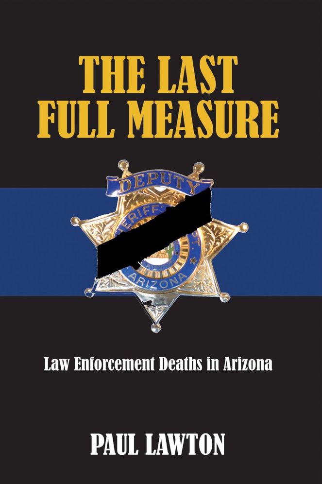 The Last Full Measure: Law Enforcement Deaths in Arizona