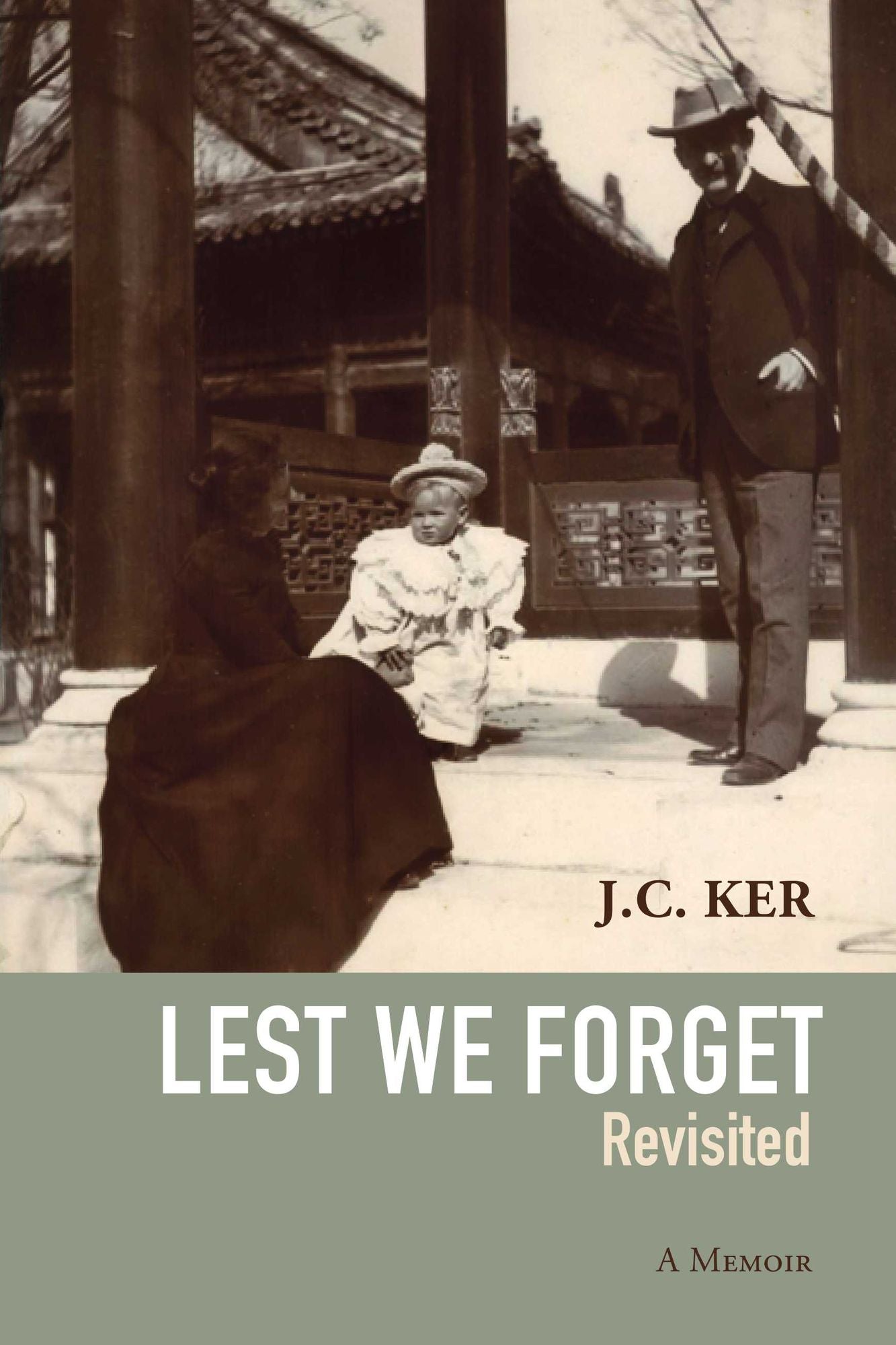 "Lest We Forget" Revisited: A Memoir