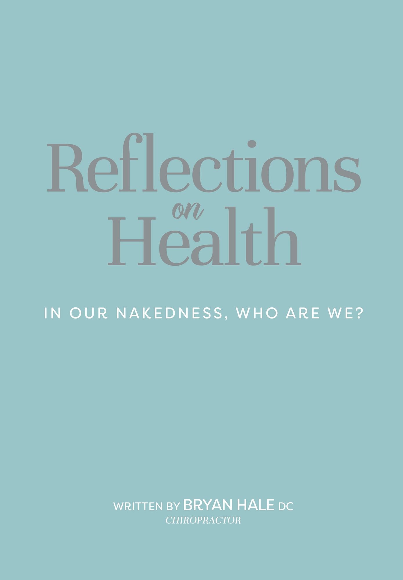 Reflections On Health: In Our Nakedness, Who Are We?