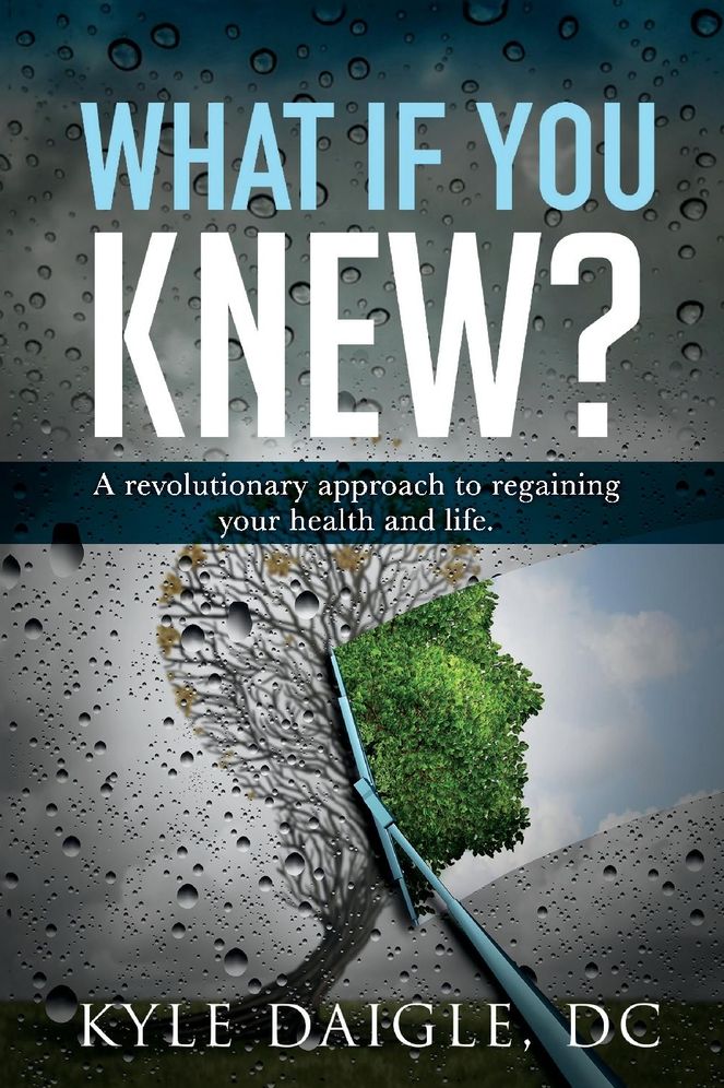 What If You Knew?: A Revolutionary Understanding to Regaining Your Health and Life Back.