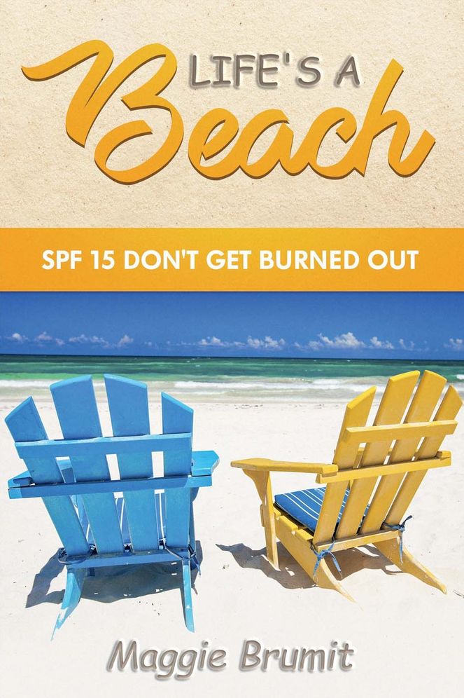 Life's a Beach: Spf 15 Don't Get Burned Out