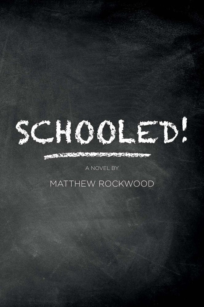 Schooled!: Based on one lawyer's true-life successes, failures, frustrations, and heartbreaks while teaching in the New York City public school system.