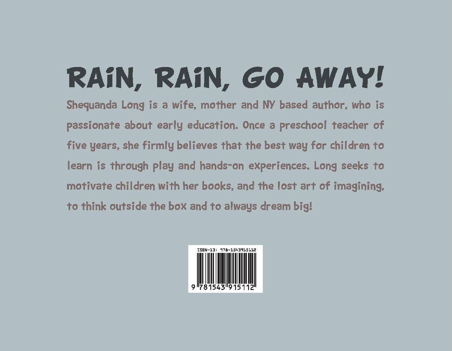 Rain, Rain, Go Away!