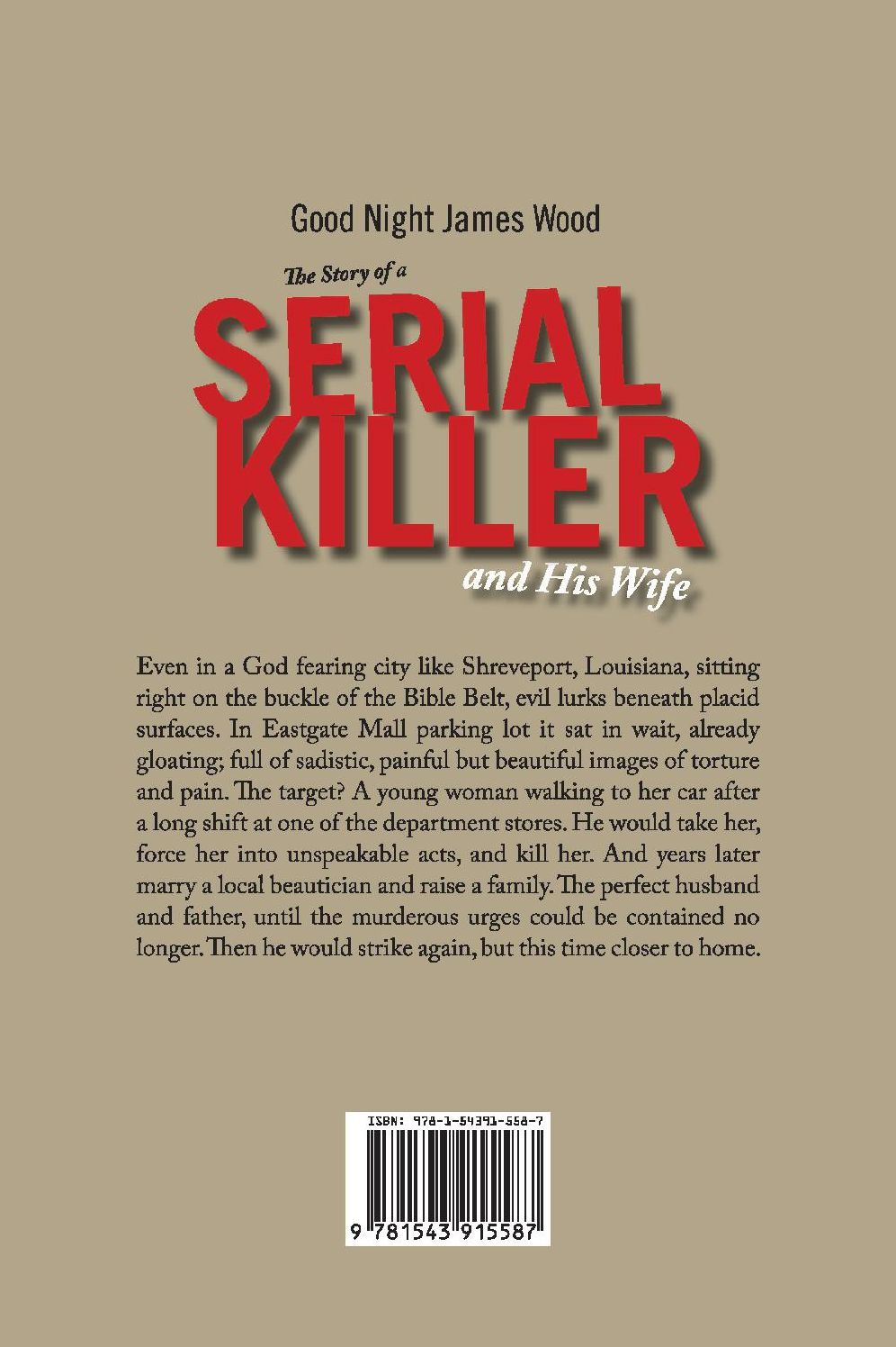 Good Night James Wood-the Story of a Serial Killer and His Wife: Inspired By Actual Events