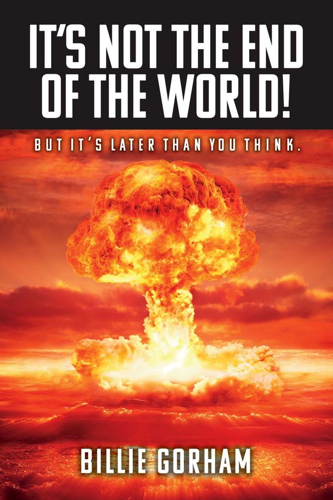 It's Not the End of the World!: But It's Later Than You Think.